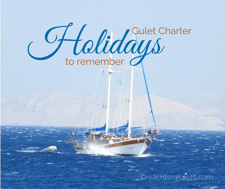 gulet charter holidays to remember