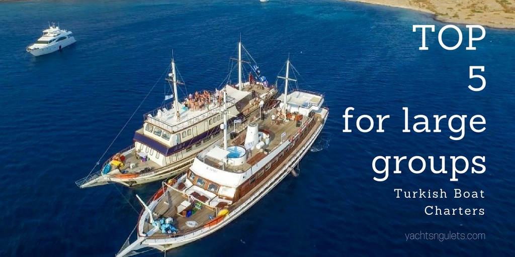 Top 5 Gulet Charters for Large Groups
